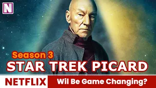 Star Trek Picard Season 3 Will Be Game Changing for Canon, Showrunners Tease- Release on Netflix