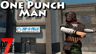 One Punch Man!  7 Days to Die - Ep11 - Punching Through a Tier 5 Factory!