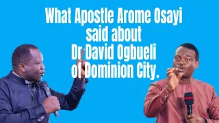 MUST WATCH! Hear What Apostle Arome Osayi said about Dr David Ogbueli of Dominion City.