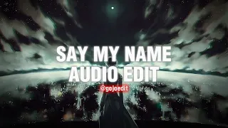 say my name - david guetta ft. bebe rexha & j balvin [edit audio]