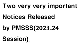 very very two important updates for Students of pmsss 2023-24 session/Last date to update documents.