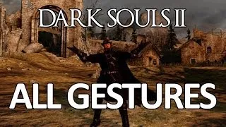 Dark Souls II - All Gestures