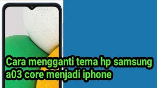 Cara mengganti tema hp samsung a03 core menjadi iphone