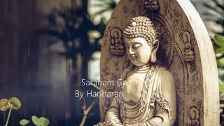 "Buddham Saranam Gacchami"  By Hariharan