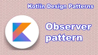 Observer | Kotlin design patterns