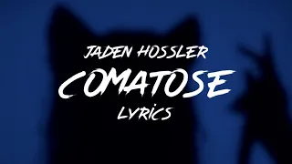 JADN/Jaden Hossler - Comatose lyrics