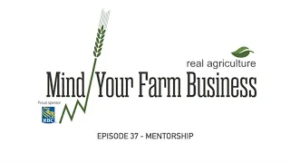 Mind Your Farm Business — Ep. 37: The value of mentorship