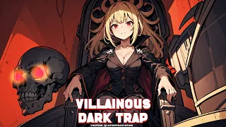 Trap Music that Makes You Feel Like a Villain - Mellow Trap Type Beats for When you Rule the World