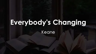 Keane - Everybody's Changing (Lyric Video)