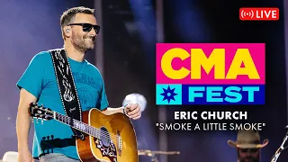 Eric Church - "Smoke A Little Smoke" | CMA Fest 2023