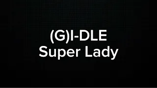 (G)I-DLE - SUPER LADY (KARAOKE VERSION)