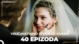 Veličanstveno Stoljeće: Kosem 40 Epizoda (Kratka Verzija)