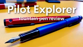 Pilot Explorer Fountain Pen Review