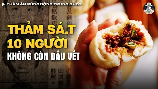 Thảm Án Rúng Động Trung Quốc - BÁNH BAO NHÂN TH.ỊT NGƯỜI Và Bí Ẩn Chưa Được Làm Sáng Tỏ