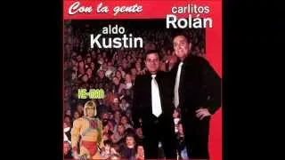 CARLITOS ROLAN & ALDO KUSTIN MIX - CON LA GENTE