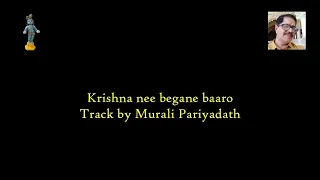 Krishna Nee Begane Baro Karaoke by Murali Pariyadath
