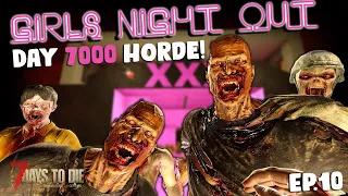 7 Days To Die - Girls Night Out EP 10 - DAY 7000 HORDE FINALE - Alpha 19