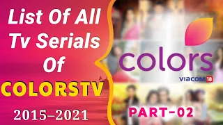 List Of All COLORS TV Serials 2015 To 2021 - Part 2