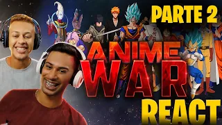 ANIME WAR - REACT - PARTE 2