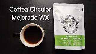 Coffea Circulor Coffee Review (Gothenburg, Sweden)- Washed Ecuador Mejorado WX