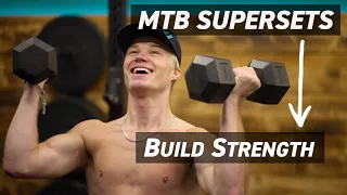 SUPERSETS for SUCCESS | MTB Strength Training.