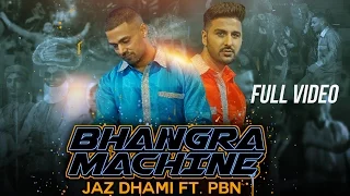 BHANGRA MACHINE - OFFICIAL VIDEO - JAZ DHAMI FT. PBN - MOVIEBOX