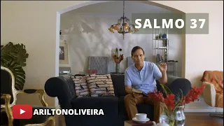 SALMO 37 / MEDITAÇÕES DIÁRIAS / PR. ARILTON
