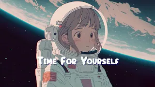 Time For Yourself 👩‍🚀 Lofi HipHop Mix - Music to Relax / Study / Work to 👩‍🚀 Sweet Girl