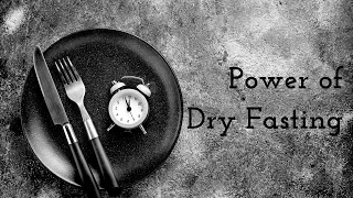 Episode 337 - The Miracles of Dry Fasting