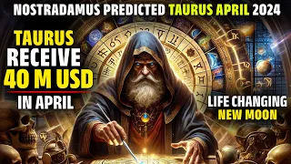 Nostradamus Predicted Only Taurus Zodiac Get Lot's Of Money In April 2024 - Horoscope -Numerology