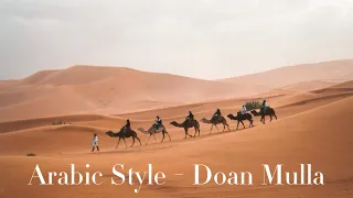 Arabic Remix 2023 | Arabic Style - Doan Mulla | New Arabic Remix Song 2023