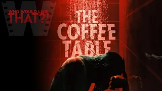 THE COFFEE TABLE (2024) - Horror/Dark Comedy movie review - Who would like THAT?!