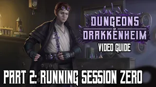 Dungeons of Drakkenheim Video Guide Part 2: Running Session 0