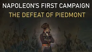 Napoleon's First Campaign: The Defeat of Piedmont 1796