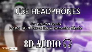 Master KG - Jerusalema Remix [Feat. Burna Boy and Nomcebo] (8D Audio)