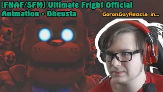 (ASTRONOMICAL!) [FNAF/SFM] The Ultimate Fright Official Animation - Dheusta - GoronGuyReacts