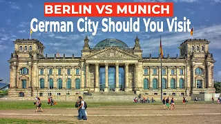 Berlin vs. Munich: Which German City Should You Visit?