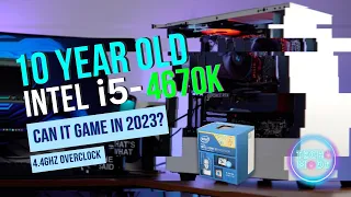 Can a 10 year Old Processor Game in 2023? - i5-4670K
