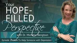 How to Help Someone with Depression - Episode 29