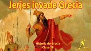 Jerjes invade Grecia - Historia de Grecia - Clase Nr. 29