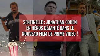 Sentinelle : Jonathan Cohen en héros déjanté dans le nouveau film de Prime Video !