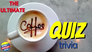 Coffee Quiz Trivia You Have To Know! ☕️| Questions and answers