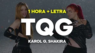 KAROL G, Shakira - T Q G (Letra/Lyrics) [1 HORA]