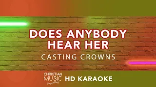 Does Anybody Hear Her - Casting Crowns | HD Karaoke