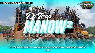 DJ MANOW² WEDUSAN 🚀 TRAP GLERRITY BASS PANJANG - VIRAL 2023