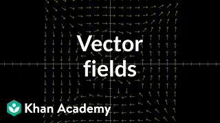 Vector fields, introduction | Multivariable calculus | Khan Academy