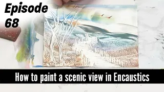 Encaustic Art how to paint a scenic view using the Encaustic Painting Iron