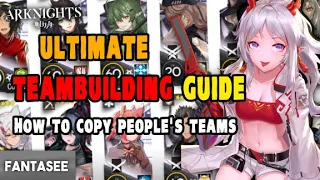 Arknights ULTIMATE TEAM BUILDING GUIDE AND HOW TO COPY OTHER PEOPLE'S TEAMS YOU SEE IN THEIR VIDEOS