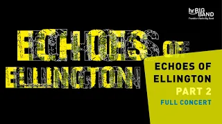 Frankfurt Radio Big Band Live in Concert: Echoes of Ellington Part II