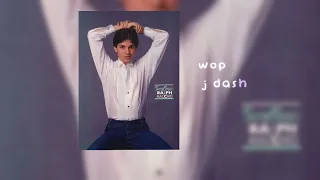 wop - j dash [sped up]